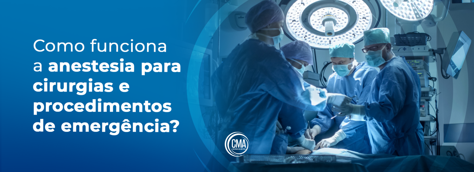 Anestesia em cirurgias e procedimentos de emergência - CMA Anestesia